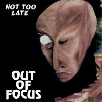 Purchase Out Of Focus - Not Too Late