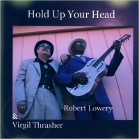 Purchase Robert Lowery & Virgil Trasher - Hold Up Your Head