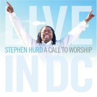 Purchase Stephen Hurd - Call To Worship: Live In Dc