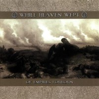 Purchase While Heaven Wept - Of Empires Forlorn