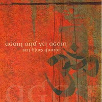 Purchase Zen Blues Quartet - Again And Yet Again (With Mike Finnigan)