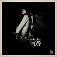 Purchase Michel De Hey - Look At Luf (EP)