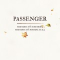 Buy Passenger - Sometimes It's Something, Sometimes It's Nothing At All Mp3 Download