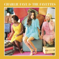 Purchase Charlie Faye & The Fayettes - Charlie Faye & The Fayettes