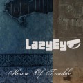Buy Lazy Eye - House Of Trouble Mp3 Download