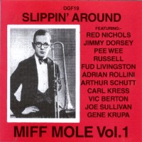 Purchase Miff Mole - Slippin' Around: Miff Mole Vol. 1
