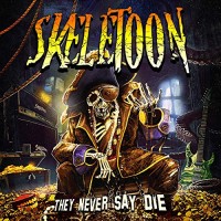Purchase Skeletoon - They Never Say Die