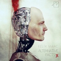 Purchase Felix Marc - Alternative Facts (Extended Edition) CD1