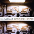 Buy Hannah Miller - Somewhere In Between Mp3 Download