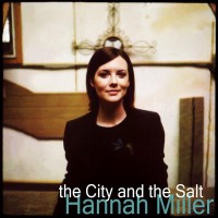 Purchase Hannah Miller - The City And The Salt (CDS)