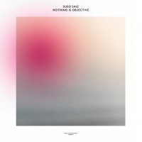 Purchase Suso Saiz - Nothing Is Objective