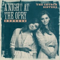 Purchase The Church Sisters - A Night At The Opry