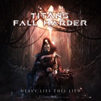 Purchase Titans Fall Harder - Heavy Lies This Life
