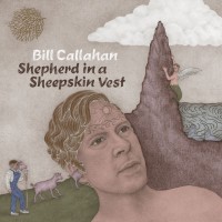 Purchase Bill Callahan - Shepherd In a Sheepskin Vest