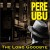 Buy Pere Ubu - The Long Goodbye Mp3 Download