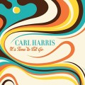 Buy Carl Harris - It's Time To Let Go Mp3 Download