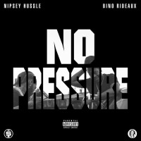 Purchase Nipsey Hussle X Bino Rideaux - No Pressure