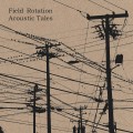 Buy Field Rotation - Acoustic Tales Mp3 Download