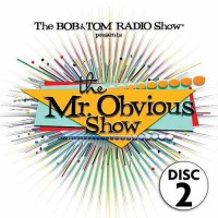 Purchase Bob & Tom - The Mr. Obvious Show - Disc 2