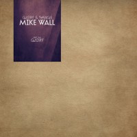 Purchase Mike Wall - Glory & Things Part 1 (Glory) (EP) (Vinyl)