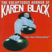 Purchase The Voluptuous Horror Of Karen Black - The Anti-Naturalists