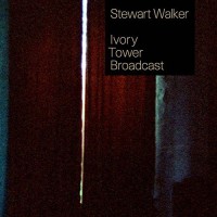 Purchase Stewart Walker - Ivory Tower Broadcast