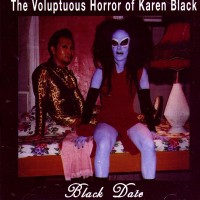 Purchase The Voluptuous Horror Of Karen Black - Black Date