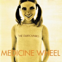 Purchase The Dubrovniks - Medicine Wheel