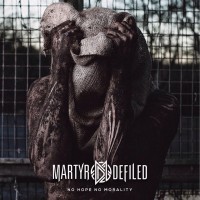 Purchase Martyr Defiled - No Hope No Morality