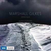 Purchase Marshall Gilkes & Wdr Big Band - Always Forward
