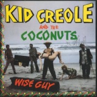 Purchase Kid Creole & The Coconuts - Wise Guy / Tropical Gangsters
