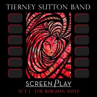 Purchase The Tierney Sutton Band - Screenplay Act 1: The Bergman Suite