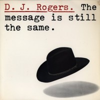 Purchase D. J. Rogers - The Message Is Still The Same (Vinyl)