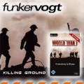 Buy Funker Vogt - Killing Ground (MCD) Mp3 Download