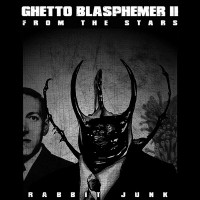 Purchase Rabbit Junk - Ghetto Blasphemer II: From The Stars