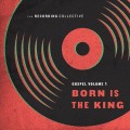 Buy The Recording Collective - Gospel Vol. 1: Born Is The King Mp3 Download