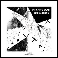 Purchase Franky Wah - Get Me High (CDS)