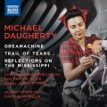 Buy Amy Porter - Michael Daugherty: Dreamachine; Trail Of Tears; Reflections On The Mississippi Mp3 Download
