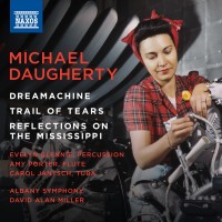 Purchase Amy Porter - Michael Daugherty: Dreamachine; Trail Of Tears; Reflections On The Mississippi