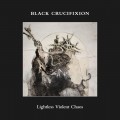 Buy Black Crucifixion - Lightless Violent Chaos Mp3 Download