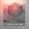 Buy Indigo Lo - I Hate The Sun (CDS) Mp3 Download