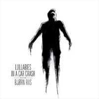 Purchase Bjørn Riis - Lullabies In A Car Crash