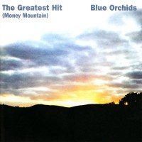 Purchase Blue Orchids - The Greatest Hit (Money Mountain) (Vinyl)