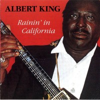 Purchase Albert King - Rainin' In California