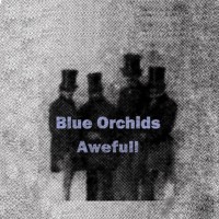 Purchase Blue Orchids - Awefull