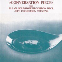 Purchase Allan Holdsworth - Conversation Piece (With Gordon Beck & Jeff Clyne) (Reissued 1991)
