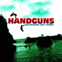 Purchase Handguns - Anywhere But Home (EP)