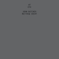 Purchase John Butcher - At Oto (With Matthew Shipp)