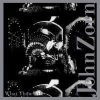 Purchase John Zorn - What Thou Wilt