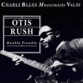 Buy Otis Rush - Double Trouble - Charly Blues Masterworks Vol. 24 Mp3 Download